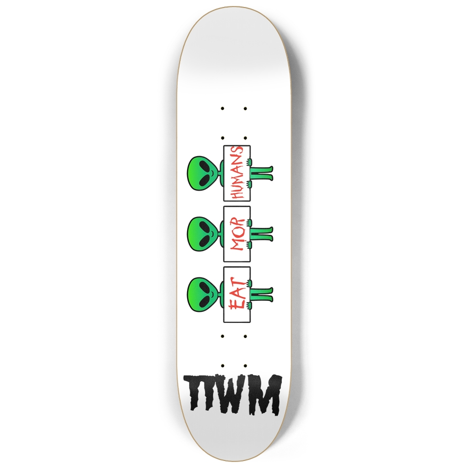 TTWM Eat Mor Humans 8 1/4" Deck Skateboard thankthewavemaker   