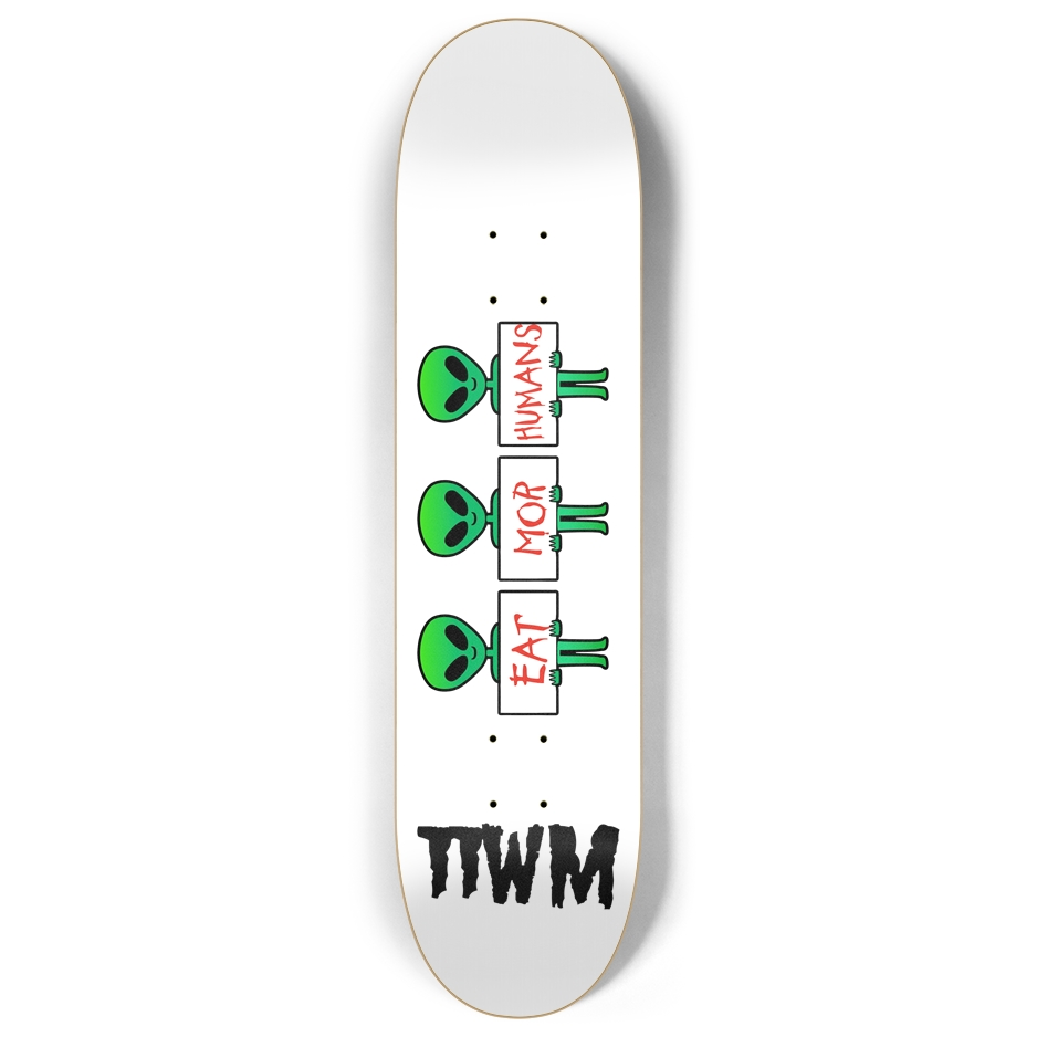 TTWM Eat Mor Humans 8" Deck Skateboard thankthewavemaker   