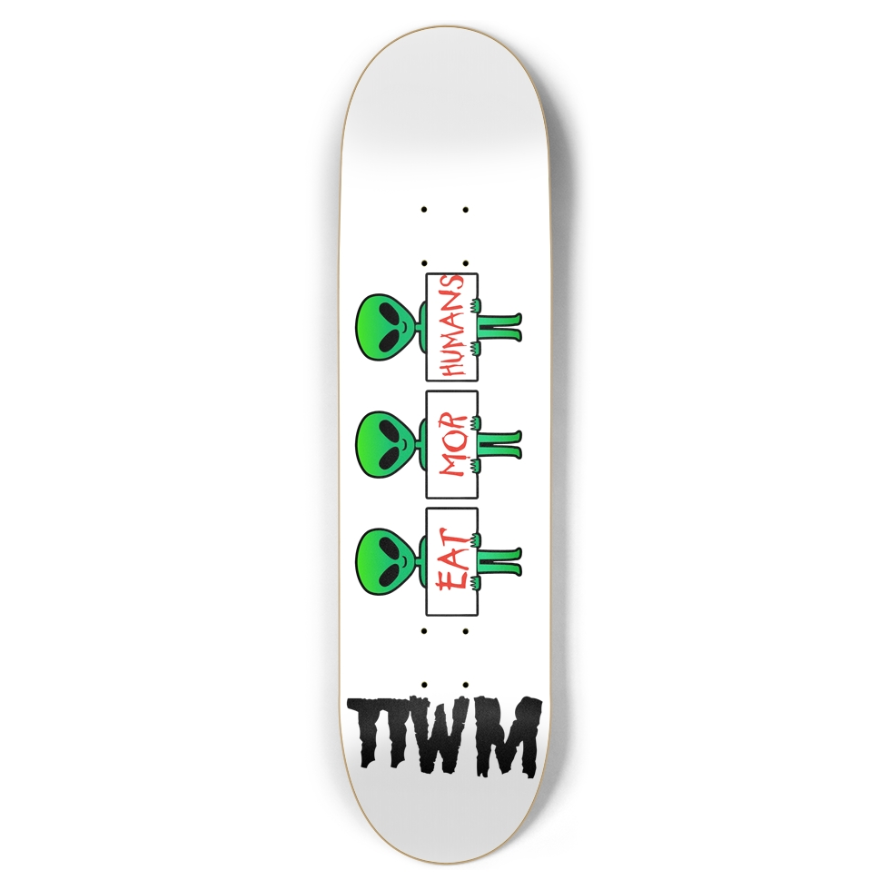 TTWM Eat Mor Humans 8 1/2" Deck Skateboard thankthewavemaker   